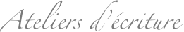 Ateliers d’écriture
