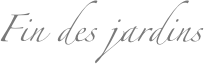 Fin des jardins